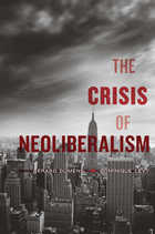 front cover of The Crisis of Neoliberalism