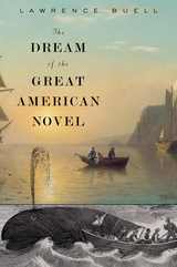 front cover of The Dream of the Great American Novel