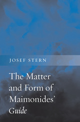 front cover of The Matter and Form of Maimonides’ <i>Guide</i>