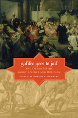 front cover of Galileo Goes to Jail and Other Myths about Science and Religion