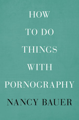 front cover of How to Do Things with Pornography