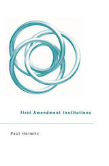 front cover of First Amendment Institutions