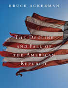 front cover of The Decline and Fall of the American Republic