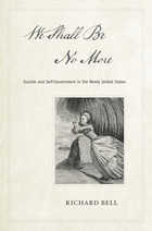 front cover of We Shall Be No More