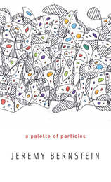 front cover of A Palette of Particles