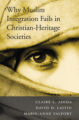 front cover of Why Muslim Integration Fails in Christian-Heritage Societies