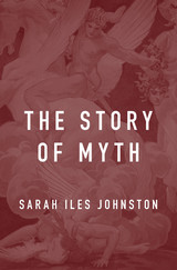 front cover of The Story of Myth