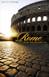 front cover of Rome from the Ground Up