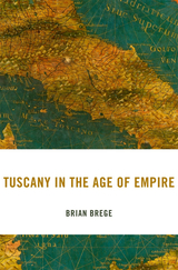front cover of Tuscany in the Age of Empire