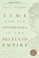 front cover of Time and Its Adversaries in the Seleucid Empire
