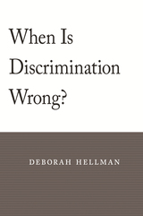 front cover of When Is Discrimination Wrong?