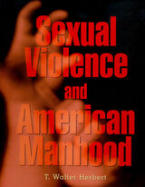 front cover of Sexual Violence and American Manhood