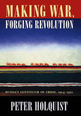 front cover of Making War, Forging Revolution