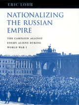front cover of Nationalizing the Russian Empire