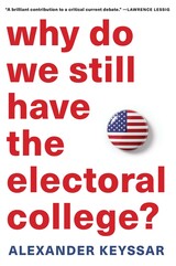 front cover of Why Do We Still Have the Electoral College?