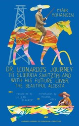 front cover of Dr. Leonardo’s Journey to Sloboda Switzerland with His Future Lover, the Beautiful Alcesta