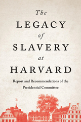 front cover of The Legacy of Slavery at Harvard