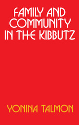 front cover of Family and Community in the Kibbutz