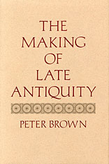 front cover of The Making of Late Antiquity