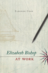 front cover of Elizabeth Bishop at Work