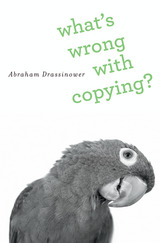 front cover of What’s Wrong with Copying?