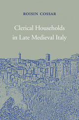 front cover of Clerical Households in Late Medieval Italy