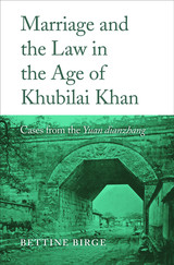 front cover of Marriage and the Law in the Age of Khubilai Khan