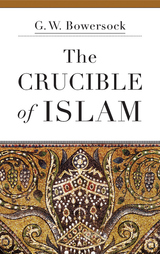 front cover of The Crucible of Islam
