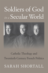 front cover of Soldiers of God in a Secular World