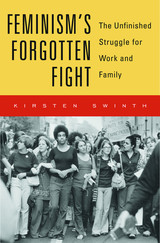 front cover of Feminism’s Forgotten Fight