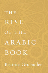 front cover of The Rise of the Arabic Book