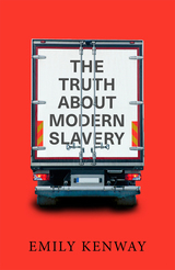 front cover of The Truth About Modern Slavery