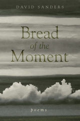 front cover of Bread of the Moment