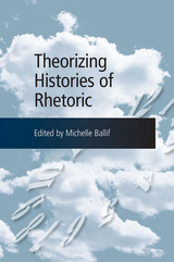 front cover of Theorizing Histories of Rhetoric