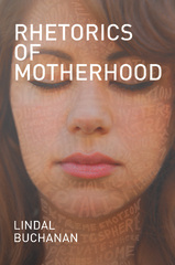 front cover of Rhetorics of Motherhood