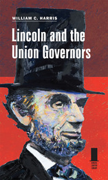 front cover of Lincoln and the Union Governors