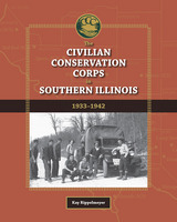 front cover of The Civilian Conservation Corps in Southern Illinois, 1933-1942