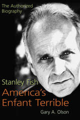 front cover of Stanley Fish, America's Enfant Terrible
