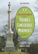 front cover of An Illustrated Guide to Virginia's Confederate Monuments