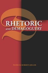 front cover of Rhetoric and Demagoguery