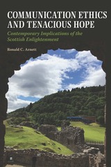 front cover of Communication Ethics and Tenacious Hope