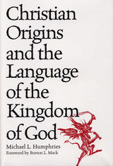 front cover of Christian Origins and the Language of the Kingdom of God