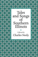front cover of Tales and Songs of Southern Illinois