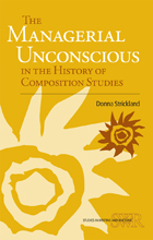front cover of The Managerial Unconscious in the History of Composition Studies