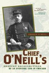 front cover of Chief O'Neill's Sketchy Recollections of an Eventful Life in Chicago