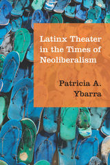front cover of Latinx Theater in the Times of Neoliberalism