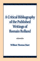 front cover of A Critical Bibliography of the Published Writings of Romain Rolland