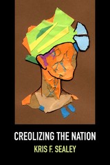 front cover of Creolizing the Nation