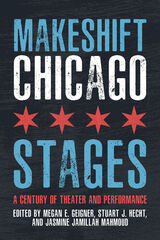 front cover of Makeshift Chicago Stages