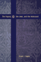 front cover of The Papacy, the Jews, and the Holocaust